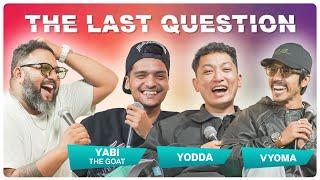 THE LAST QUESTION WITH YODDA, YABI THE GOAT AND VYOMA