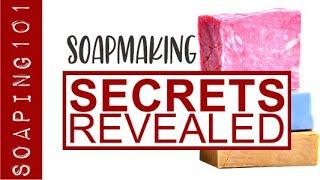 Top Soap Making Secrets Revealed | Soaping101