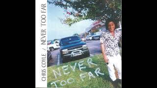 Chris Coyle - NEVER TOO FAR (2006) (Full Album)