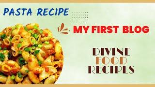 My First Vlog - Pasta Recipe - Desi style -  By Divine Food Recipes