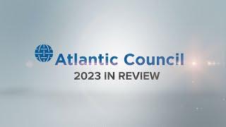 Atlantic Council 2023 in Review