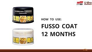 SOFT99 Fusso Coat 12 Months - How to use