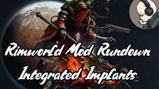 Rimworld Mod Rundown - Integrated Implants