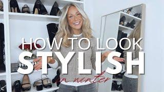 10 PRACTICAL TIPS TO ALWAYS LOOK STYLISH IN WINTER | Easy Style Secrets