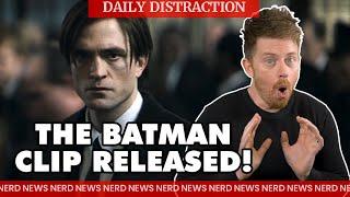 The First Clip from The Batman Released! + More! (Daily Nerd News)