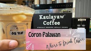 Kaulayaw Coffee | Coron Palawan | Where to Drink Coffee in Coron