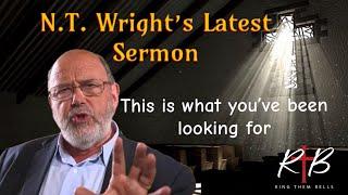 Discover the Power of N.T. Wright's Latest Sermon