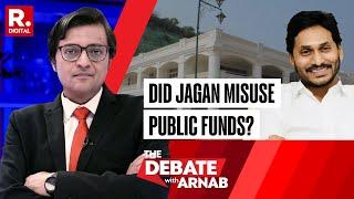 Jagan Reddy Builds 'A Palace On Hills': Public Money Misused On Opulence? | Debate With Arnab