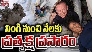 LIVE : Sunitha Williams Return To Earth After 9 Months | SpaceX Mission | ABN Telugu