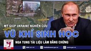 Nga tung tài liệu 'Mỹ giúp Ukraine nghiên cứu vũ khí sinh học' - VNEWS