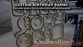 Custom Birthday Banks: Red Oak Screw-Ups & Poplar Hardwoods