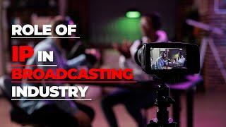 Role of IP videos in the broadcasting industry