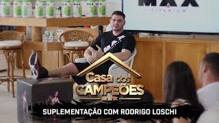 Casa dos Campeões - Suplementação com Rodrigo Loschi - 5º Dia