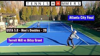 Atlanta City Final! | USTA 5.0 Men's Doubles - 2D | Terrell Mill vs Bitsy Grant |