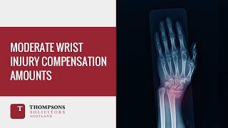 Moderate Wrist Injury Compensation Amounts