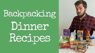 Backpacking Dinner Recipes  - 5 Meal Ideas