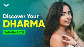 How To Find Your Dharma With Sahara Rose