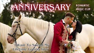 Anniversary | Romantic Music Clip - "I Want To Spend My Lifetime Loving You"