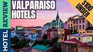 Valparaíso: Best Hotel In Valparaíso [Under $100] (2022)