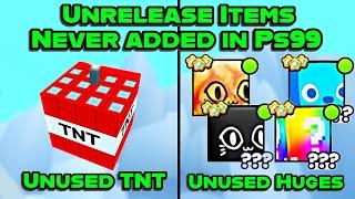  UNUSED TNT, UNUSED HUGES, AND MORE - UNRELEASED LEAKS THAT NEVER ADDED IN PET SIMULATOR 99