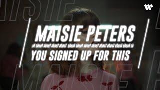 MAISIE PETERS  about "YOU SIGNED UP FOR THIS"