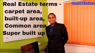 अर्थ समझिये - carpet area, built-up area, Common area, Super built up area