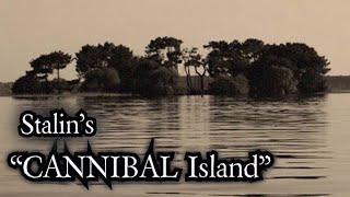 Stalins "Cannibal Island" - Nazinsky