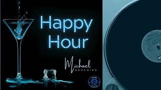 Michael Broening - Happy Hour (Official Video)