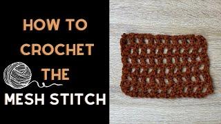 How to Crochet the Mesh Stitch | Super Fast and Easy Crochet Stitch