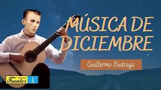 MÚSICA DE DICIEMBRE - Guillermo Buitrago