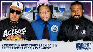 AceBoyPun Questions Keem On His Secretive Past As A TSA Agent