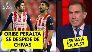 Oribe Peralta se DESPIDE de Chivas con EMOTIVA carta ¿Es la MLS su próximo destino? | Futbol Picante