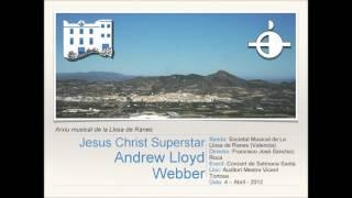 Jesus Christ Superstar - A.Lloyd Webber [Versión S.M.La Llosa de Ranes]