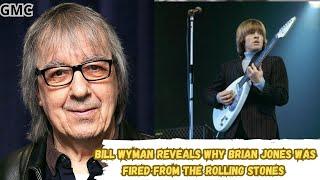 Bill Wyman Reveals Why Brian Jones Was Fired From The Rolling Stones.