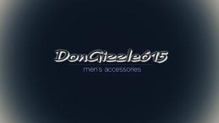 DonGizzle615 - Men's Accessories | Channel Trailer 2020