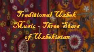 Traditional Uzbek Music - The Three Stars of Uzbekistan