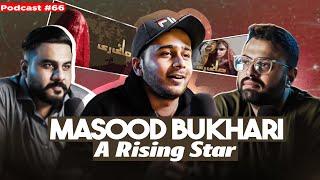 Podcast #66 | A Rising Star with Masood Bukhari | EncycloMedia Hub