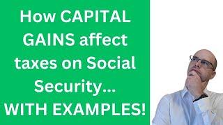 How capital gains affect taxes on Social Security