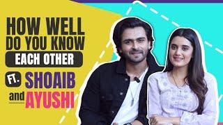 How well do you know each other ft Shoaib Ibrahim and Ayushi Khurana| Fun secrets revealed