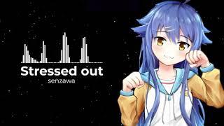 Stressed out - senzawa