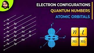 Quantum Numbers, Atomic Orbitals, and Electron Configurations