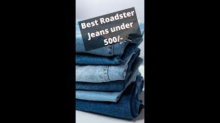 Best Roadster Jeans under 500 Rs. #shorts Branded Jeans Top Products