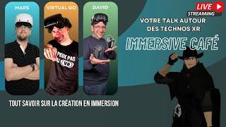 Immersive Café #7 : bons plans, news, tests et création en réalité mixte