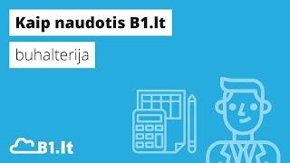 Kaip naudotis B1.lt programos buhalterija?