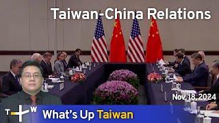 Taiwan-China Relations, What's Up Taiwan – News at 14:00, November 18, 2024 | TaiwanPlus News