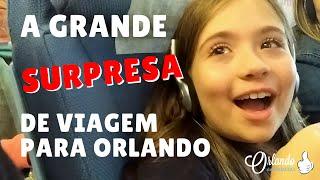 A surpresa para minha filha na viagem para Orlando!