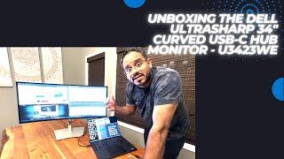 Unboxing the Dell UltraSharp 34" Curved USB C Hub Monitor (U3423WE)