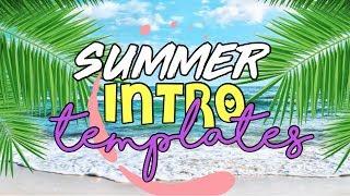 Summer Intro Templates 2018 + How To Download Them!