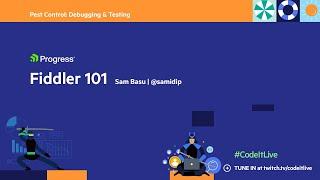 Fiddler 101 | Debugging & Testing