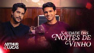 Arthur & Lucas - Saudade das Noites de Vinho (Clipe Oficial)